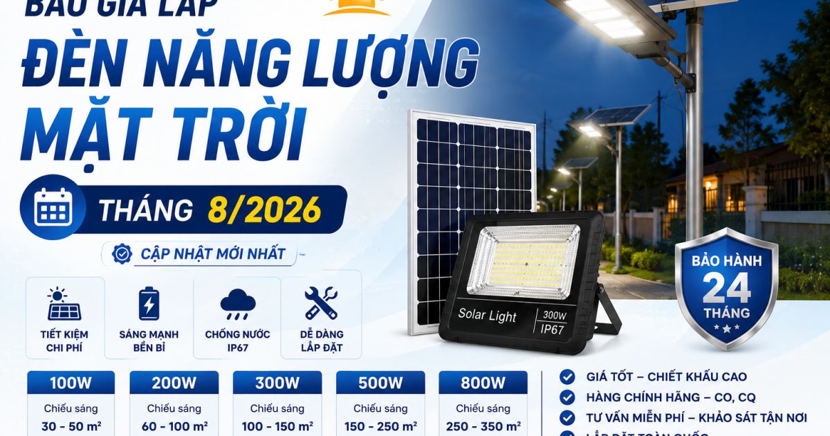 Báo Giá Lắp Đèn Năng Lượng Mặt Trời Tháng 8/2026 — Cập Nhật Mới Nhất